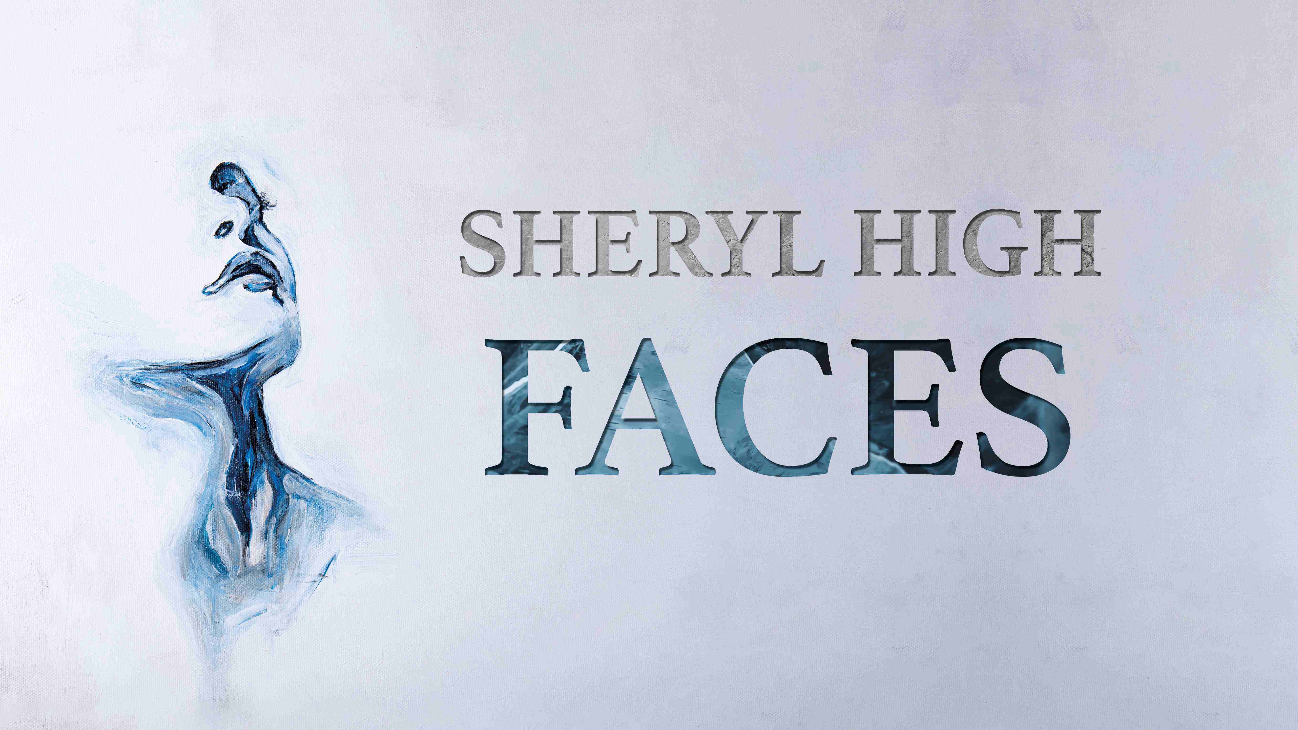 Sheryl High - Faces