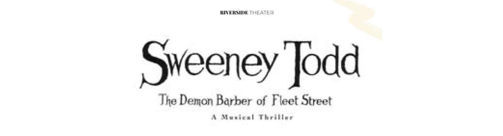 Riverside Theatre Company presents “Sweeney Todd”